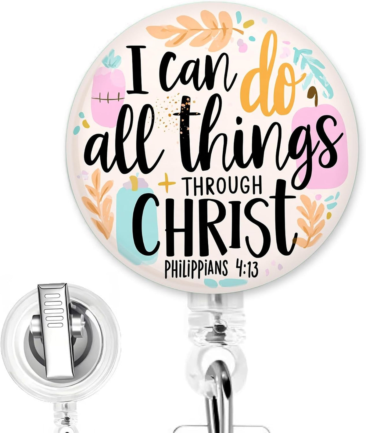 I Can Do All Things Through Christ Philippians 4:13 handmade button-top badge reel