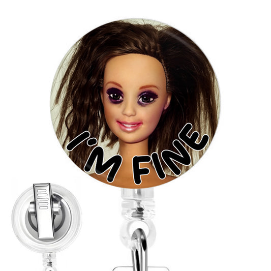 I'm Fine Brunette Messy Doll Nurse Badge Reel