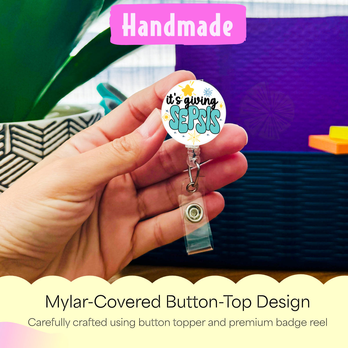 Hand holding the It's Giving Sepsis handmade badge reel