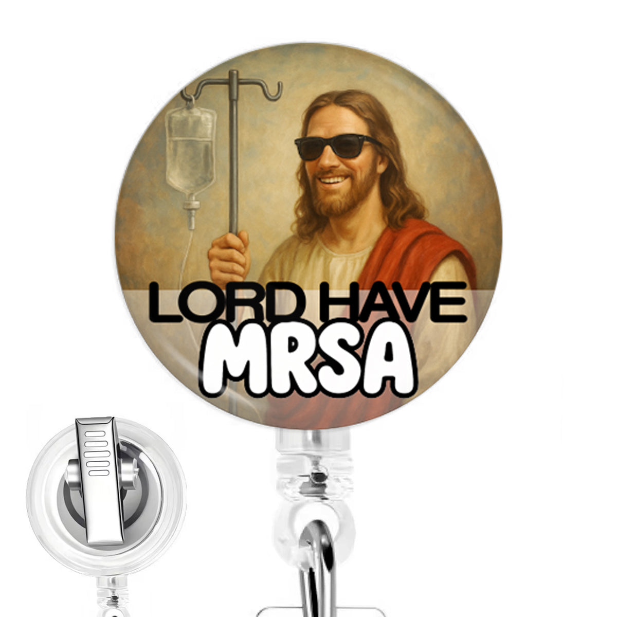Lord Have MRSA handmade button-top badge reel on a clear retractable reel
