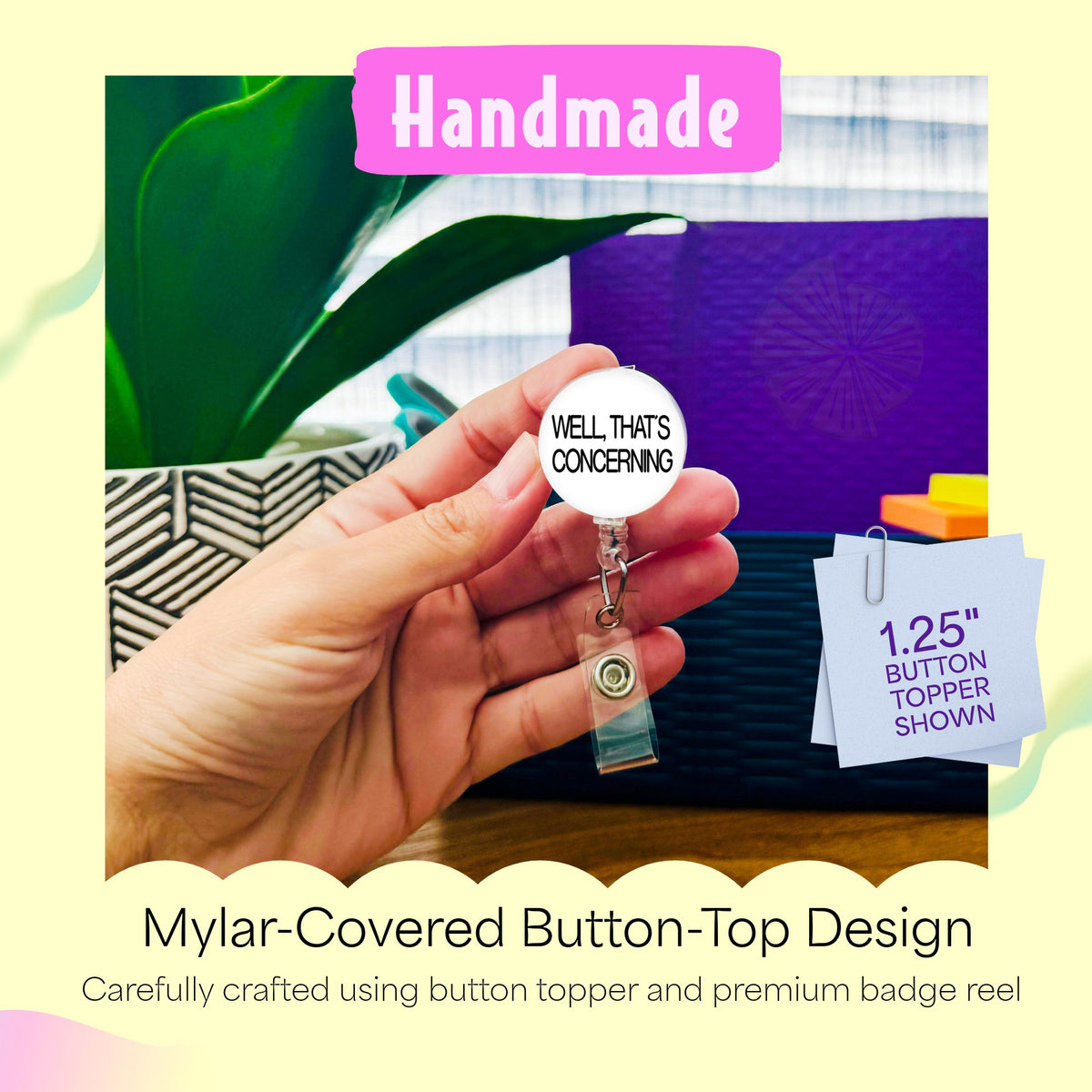 Hand holding the Well That's Concerning handmade badge reel