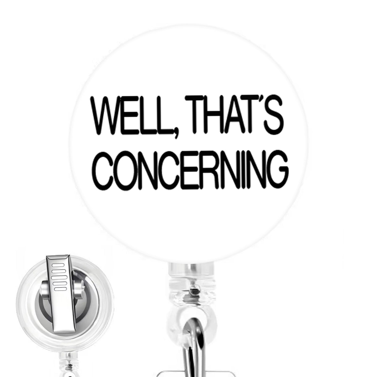 Well That's Concerning handmade button-top badge reel on a clear retractable reel